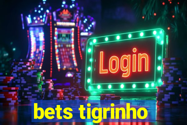 bets tigrinho